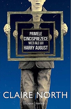 Science-fiction și fantasy - Primele cincisprezece vieti ale lui Harry August - Claire North