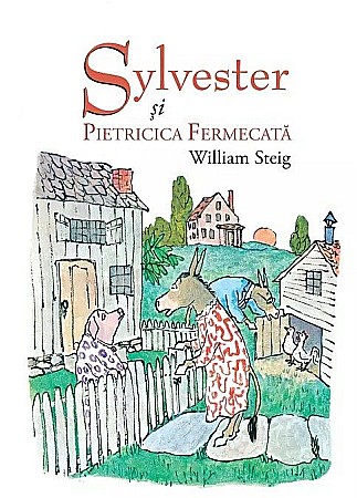 Povești și ficțiune pentru copii - Sylvester si pietricica fermecata – William Steig