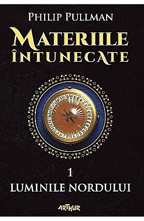Povești și ficțiune pentru copii - Materiile intunecate 1. Luminile nordului – Philip Pullman
