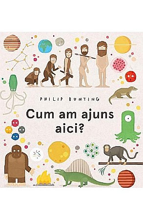 Povești și ficțiune pentru copii - Cum am ajuns aici? – Philip Bunting