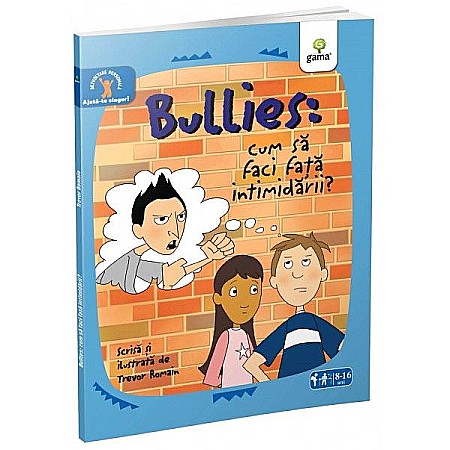 Cărți - Bullies. Cum sa faci fata intimidarii – Trevor Romain