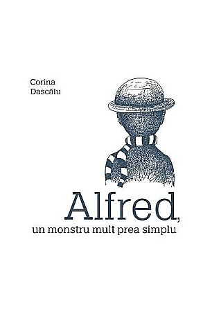 Cărți - Alfred, un monstru mult prea simplu – Corina Dascalu