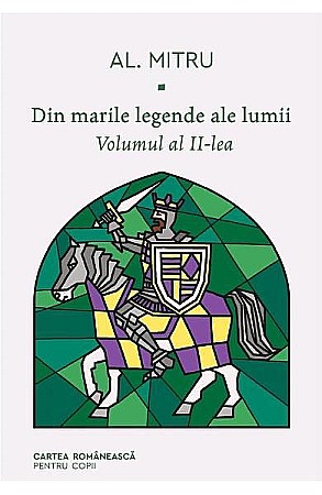 Cărți - Din marile legende ale lumii vol.2 – Alexandru Mitru
