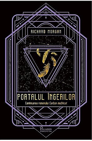 Science-fiction și fantasy - Carbon modificat vol.2 Portalul ingerilor – Richard Morgan