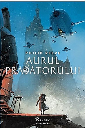 Science-fiction și fantasy - Orasele flamande vol.2 Aurul pradatorului – Philip Reeve