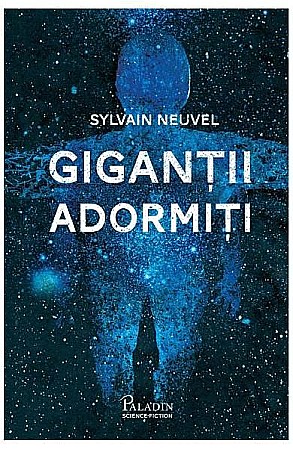 Science-fiction și fantasy - Gigantii adormiti – Sylvain Neuvel