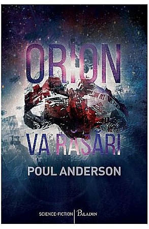 Science-fiction și fantasy - Orion va rasari – Poul Anderson