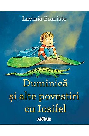 Cărți - Duminică și alte povestiri cu Iosifel – Lavinia Braniște