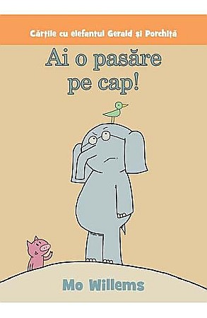 Cărți - Ai o pasăre pe cap – Mo Willems