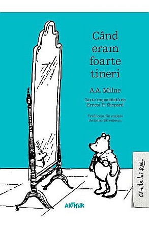 Cărți - Când eram foarte tineri – Alan Alexander Milne