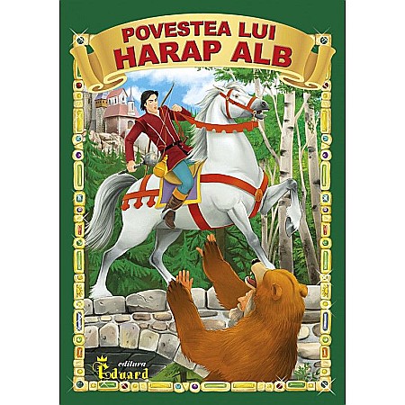Cărți - Povestea Harap Alb – Ion Creangă