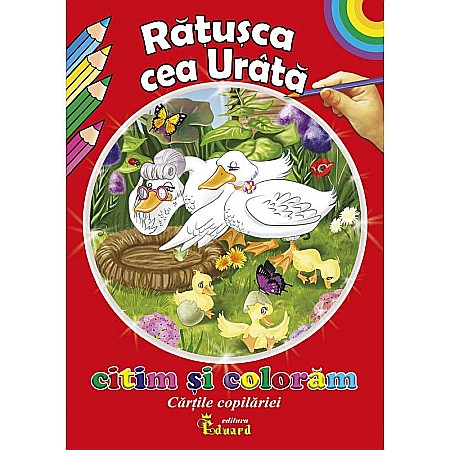 Cărți de colorat - Citim și colorăm Rățușca cea urâtă – H.C. Andersen
