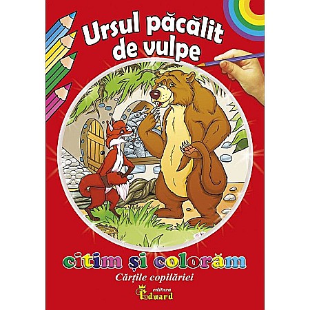 Cărți - Citim și colorăm Ursul păcălit de vulpe – Ion Creangă