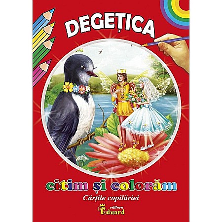 Cărți de colorat - Citim și colorăm Degețica – H.C. Andersen