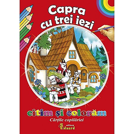 Cărți de colorat - Citim și colorăm Capra cu trei iezi – Ion Creangă