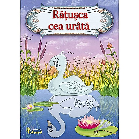 Cărți - Povestea Rățușca cea urâtă – H.C. Andersen