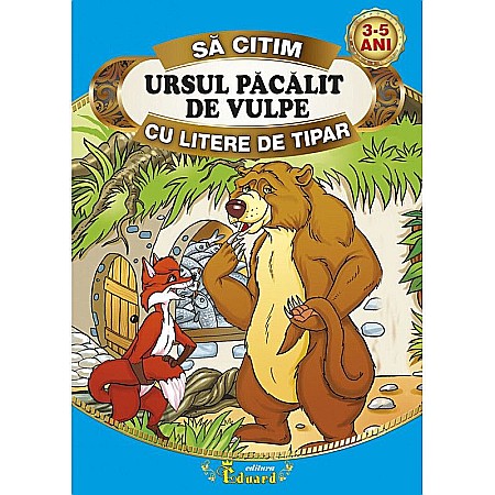 Cărți - Să citim Ursul păcălit de vulpe cu litere de tipar – Ion Creangă