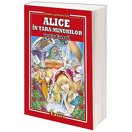 Povești și ficțiune pentru copii - Alice în Țara Minunilor – Lewis Carroll