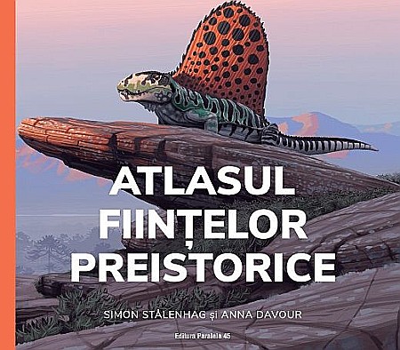 Enciclopedii și atlase pentru copii - Atlasul ființelor preistorice – Anna Davour, Simon Stålenhag