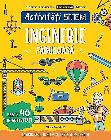 Enciclopedii și atlase pentru copii - Activități STEM. Inginerie fabuloasă – Paul Virr