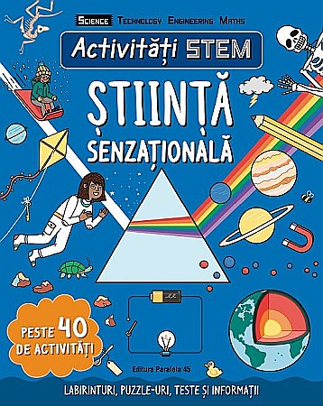 Enciclopedii și atlase pentru copii - Activități STEM. Știința senzațională – Stephanie Clarkson