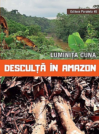 Cărți - Desculta in Amazon – Cuna Luminita