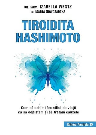 Sănătate și stil de viață - Tiroidita Hashimoto. Editia III - Izabella Wentz, Marta Nowosadzka