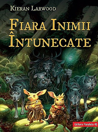 Cărți - Saga celor cinci taramuri vol.3 Fiara inimii intunecate – Kieran Larwood
