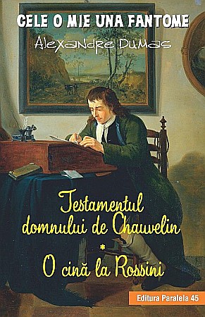 Cărți - Testamentul domnului de Chauvelin / O cină la Rossini – Alexandre Dumas