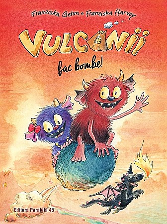 Cărți pentru copii - Vulcanii fac bombe! – Franziska Gehm