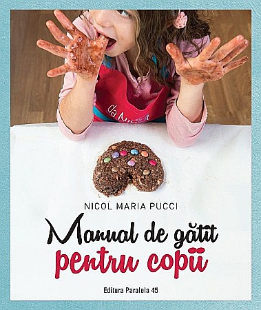 Cărți - Manual de gatit pentru copii – Pucci Nicol Maria