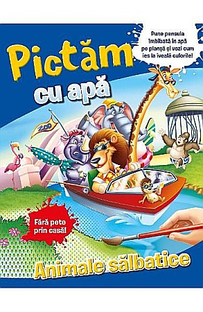 Hobby și activități pentru copii - Pictăm cu apă. Animale sălbatice