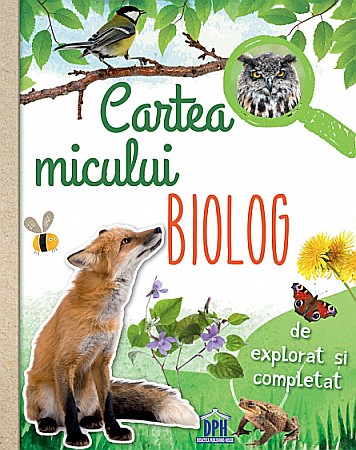 Enciclopedii și atlase pentru copii - Cartea micului biolog