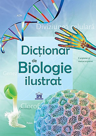 Dicționare și gramatici - Dictionar ilustrat de biologie - Corinne Stockley