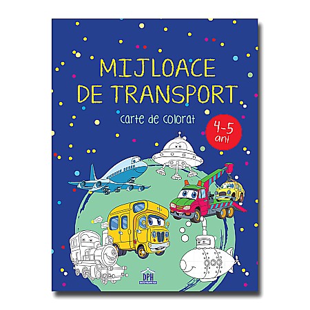 Cărți de colorat - Mijloace de transport – 4-5 ani – Carte de colorat