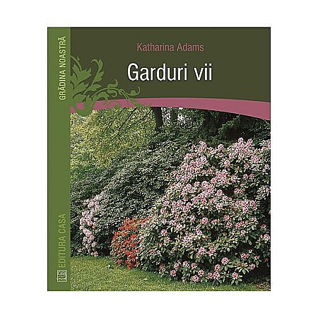 Cărți - Garduri vii – Katharina Adams