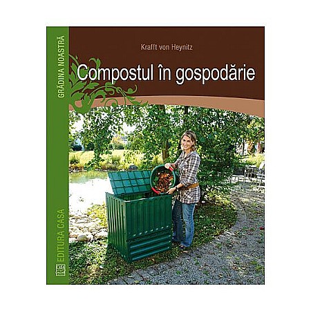 Cărți - Compostul in gospodarie – Kraft Von Heynicz