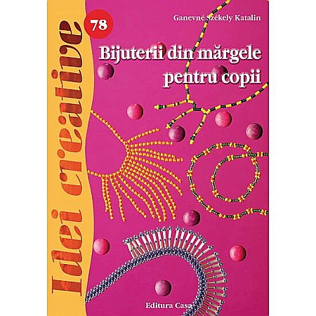 Cărți - Bijuterii din margele pentru copii - Ganevne Szekely Katalin