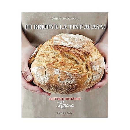 Gastronomie și hobby - Fii brutar la tine acasa! – Tóthné Libor Maria