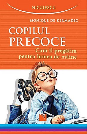 Cărți - Copilul precoce - Monique De Kermadec