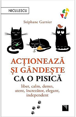 Cărți - Actioneaza si gandeste ca o pisica – Stephane Garnier