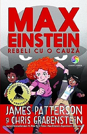 Cărți - Max Einstein vol.2 Rebeli cu o cauza – James Patterson, Chris Grabenstein