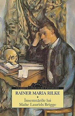 Clasici români și universali - Insemnarile lui Malte Laurids Brigge 2015 – Rainer Maria Rilke
