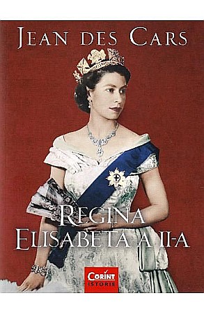 Biografii și memorii - Regina Elisabeta a-II-a – Jean Des Cars