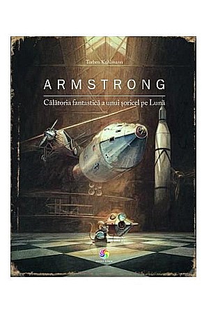 Cărți - Armstrong. Calatoria fantastica a unui soricel pe luna – Torben Kuhlmann