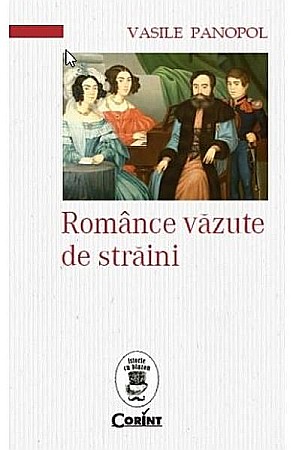 Istorie și științe sociale - Romance vazute de straini – Vasile Panopol
