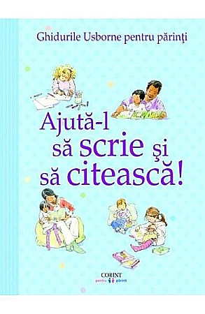 Parenting și educație - Ghid Usborne pentru parinti. Ajuta-l sa scrie si sa citeasca – Fiona Chandler