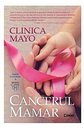 Sănătate și stil de viață - Clinica Mayo. Cancerul mamar – Charles L. Loprinzi, Lynn C. Hartmann