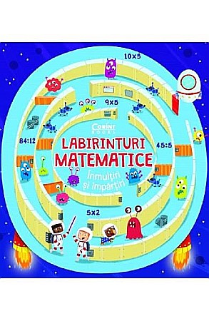 Cărți - Labirinturi matematice. Inmultiri si impartiri. Clasa II – Angelika Scudamore