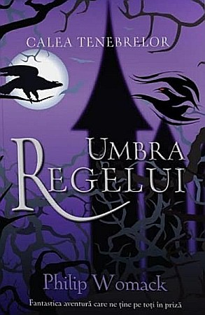 Cărți - Umbra regelui – Philip Womack